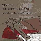 Chopin, o Poeta do Piano