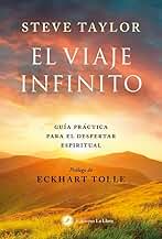 El viaje infinito: Una guía práctica para el despertar espiritual.