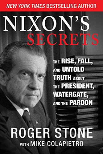 Nixon's Secrets: The Rise, Fall, and Untold Truth