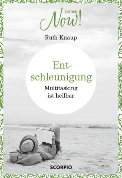 Edition NOW Entschleunigung: Multitasking ist heilbar