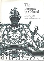 The Baroque in Central Europe: Places, Architecture and Art 1568860005 Book Cover