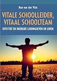  Vitale schoolleider, vitaal schoolteam: Effectief en energiek leidinggeven en leren