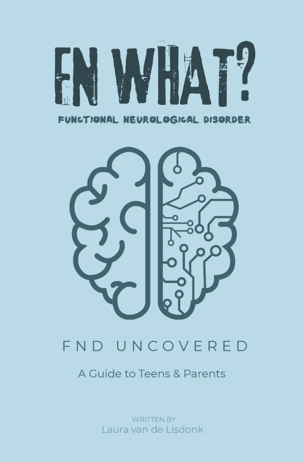 FN WHAT?: Functional Neurological Disorder Uncovered