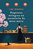 Os Pequenos Milagres na Pastelaria da Meia-Noite (Portuguese Edition)