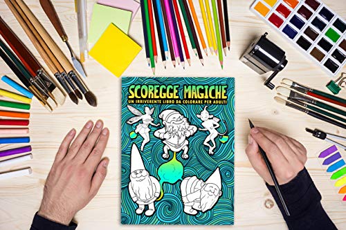 Scoregge magiche: Un irriverente libro da colorare...
