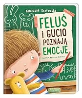 Feluś i Gucio poznają emocje 831013570X Book Cover