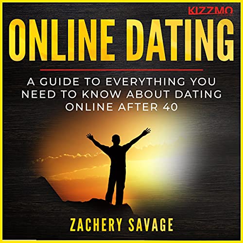 Online Dating: A Guide to Everything You Need to Know About Online Dating After 40 by Zachery Savage episode artwork
