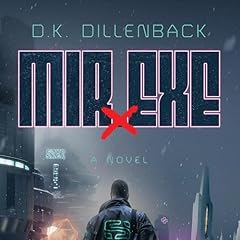 MIR.EXE Audiobook By D.K. Dillenback cover art