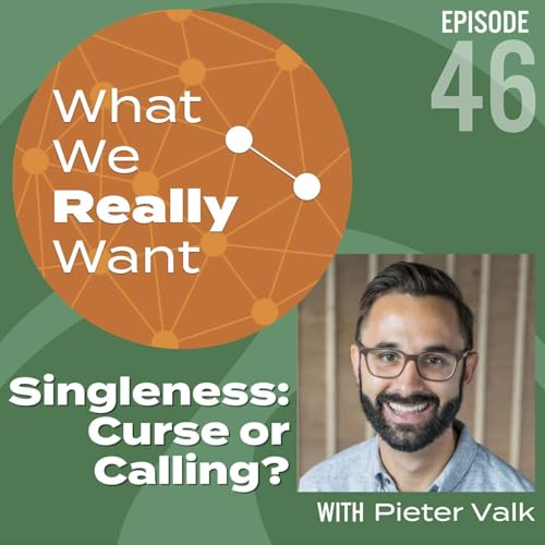 46 | Pieter Valk: Singleness - Curse or Calling? Podcast Por arte de portada