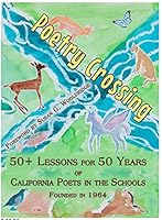 Poetry Crossing: 50+ Lessons for 50 Years of California Poets in the Schools 0939927551 Book Cover