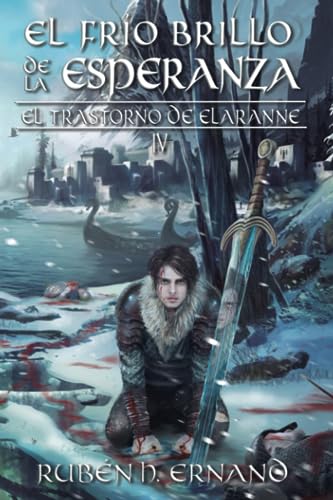 El frío brillo de la esperanza (El Trastorno de Elaranne) (Spanish Edition)