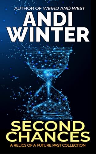 Second Chances: A Relics of a Future Past Collection (English Edition)