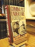Coming Out Under Fire: The History of Gay Men and Women in World War Two