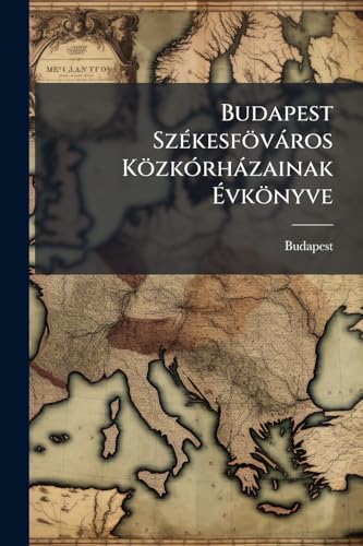Budapest Székesföváros Közkórházainak Évkönyve