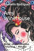 Amy Winehouse : Book of Relaxation Coloring - Adults 109468094X Book Cover