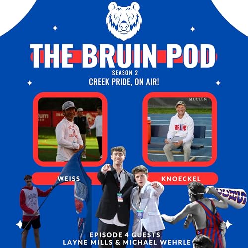 The Bruin Pod w/ Knoeckel & Weiss - Season 2, Ep. 4 w/ Layne Mills & Mike Wehrle