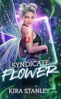 Syndicate Flower: A Spicy Paranormal Mafia Romance (Syndicate Next Gen Book 1) 1970261056 Book Cover