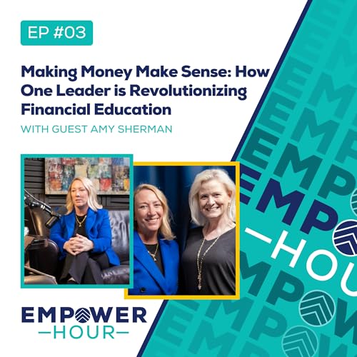 Making Money Make Sense- How One Leader is Revolutionizing Financial Education (and Having Fun Doing It!)