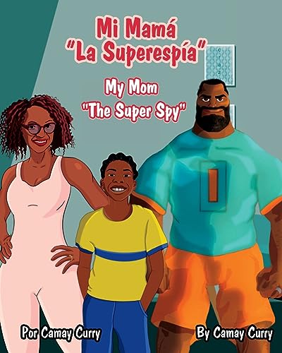 Mi Mamá “La Superespía”: My Mom “The Super Spy” (Spanish Edition)