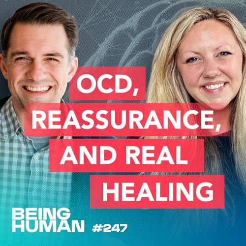 Episode 247: Scrupulosity 101: OCD, Reassurance, and Real Healing