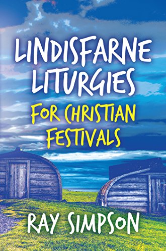 Lindisfarne Liturgies for Christian Festivals 1848677618 Book Cover