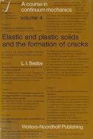 Elastic and Plastic Solids and the Formation of Cracks 9001796834 Book Cover