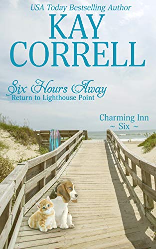 Six Hours Away: Return to Lighthouse Point (Charming Inn Book 6)