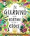 Il Giardino, La Cortina E La Croce. La Storia Del Perché Gesù è Morto Ed è Risorto - 3