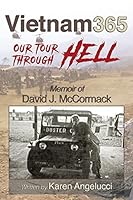 Vietnam 365: Our Tour Through Hell: Memoir of David J. McCormack 1942613687 Book Cover