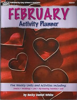 February activity planner: Five weekly theme units--snacks, weddings, love, rip-roaring twenties, and golf