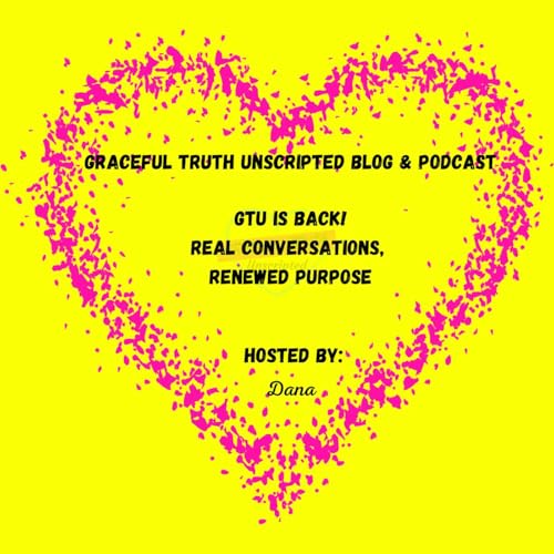Graceful Truth Unscripted is Back - Real Conversations, Renewed Purpose