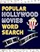 Popular Hollywood Movies Word Search: 50+ Film Puzzles | With Movie Pictures | Have Fun Solving These Large-Print Word Find Puzzles!