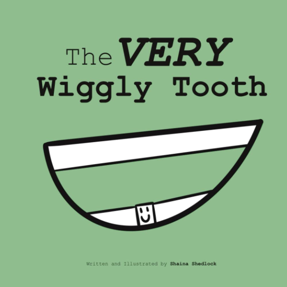 The Very Wiggly Tooth