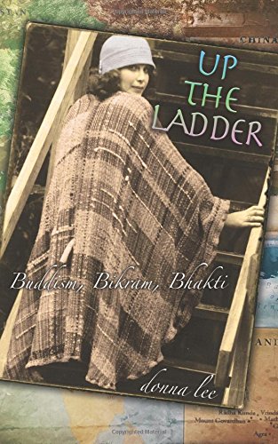 Up the Ladder: Buddhism, Bikram & Bhakti 0692716270 Book Cover