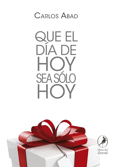 Que el Día de Hoy Sea Solo Hoy