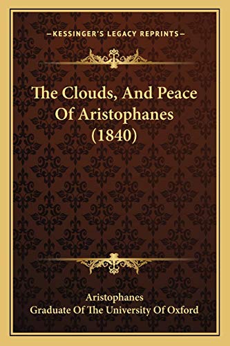 The Clouds, And Peace Of Aristophanes (1840)