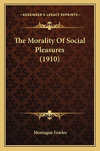 The Morality Of Social Pleasures (1910)