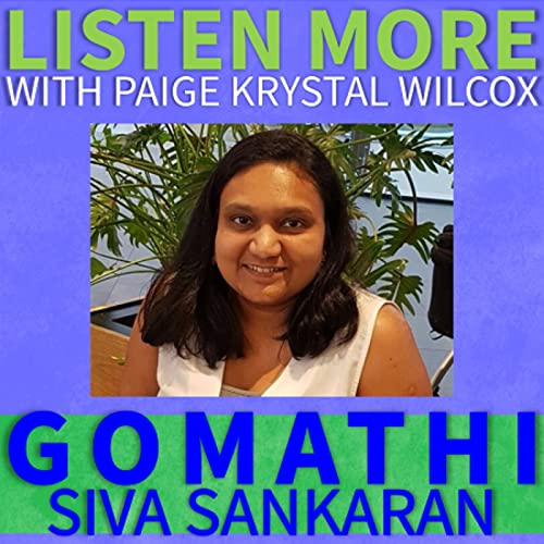 Listen More: Gomathi Siva Sankaran