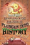 Uncle John's Bathroom Reader Plunges into History Again