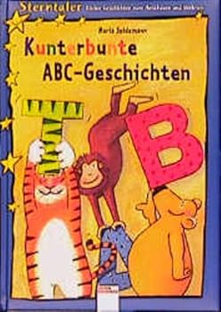 Hardcover Sterntaler. Kunterbunte ABC- Geschichten. Kleine Geschichten zum Anschauen und Mitlesen. ( Ab 4 J.). [German] Book