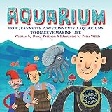 Aquarium: How Jeannette Power Invented Aquariums to Observe Marine Life (Moments in Science)