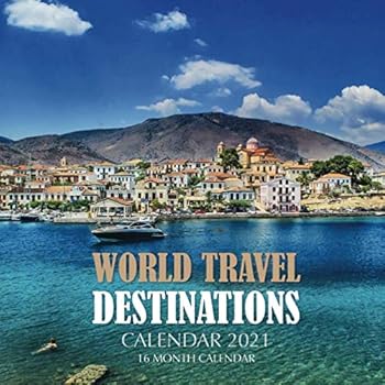World Travel Destinations Calendar 2021: 16 Month Calendar