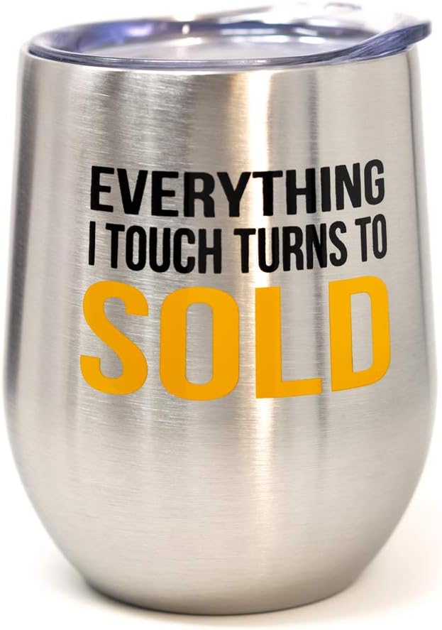 Real Estate Agent Vaccum Insulated Wine Tumbler Travel Mug with Lid - 12oz Stainless Steel with Powder Coated (Everything I Touch Turns to SOLD, Stainless)