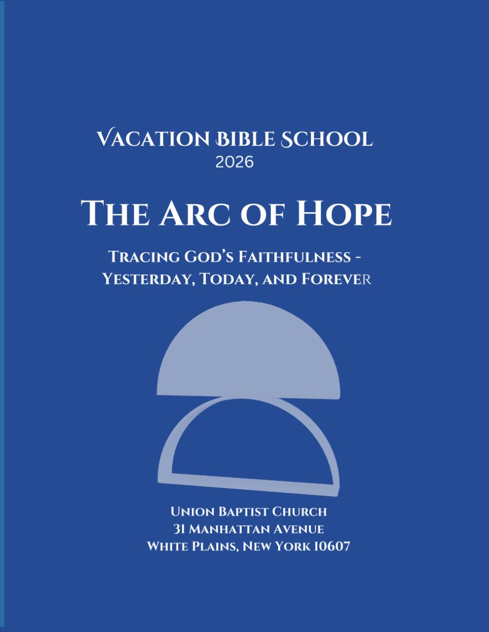 The Arc of Hope: Tracing God's Faithfulness - Yesterday, Today, and Forever