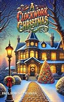 A Clockwork Christmas: A Jedidiah Davenport Holiday Special B0G2BCLSTQ Book Cover