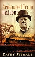 The Armoured Train Incident 1503093859 Book Cover
