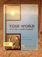 Your World: Let's Visit a Silver Company B000RV9JYK Book Cover