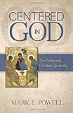 Centered in God: The Trinity and Christian Spirituality