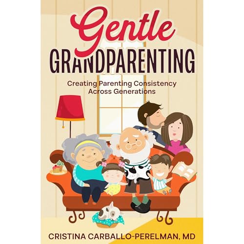Gentle Grandparenting Audiolibro Por Cristina Carballo-Perelman MD arte de portada