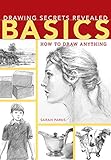 Drawing Secrets Revealed - Basics: How to Draw Anything
